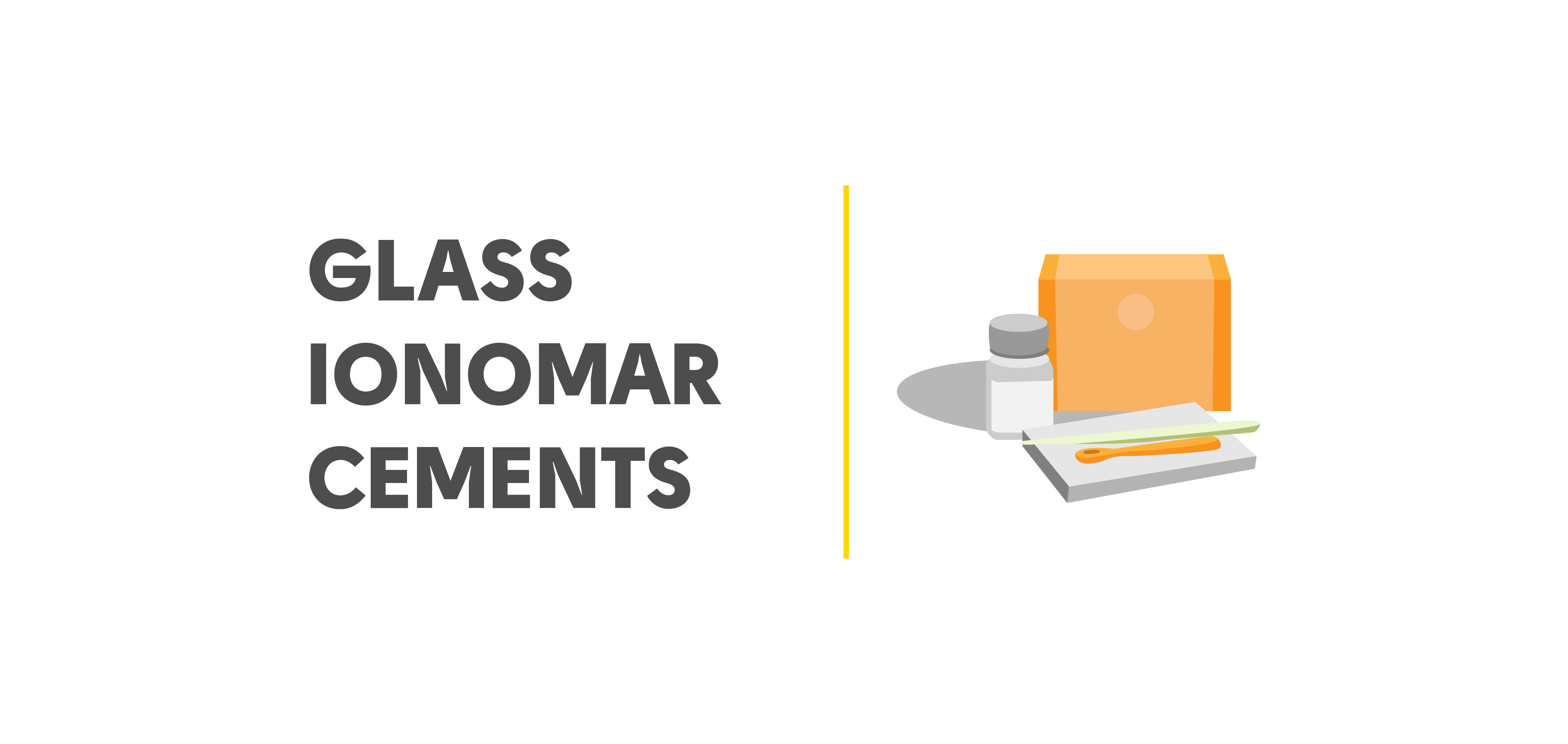 Glass Ionomer Cements